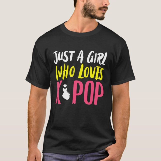 Just A Girl K pop Kpop K Pop T-Shirt (Front)