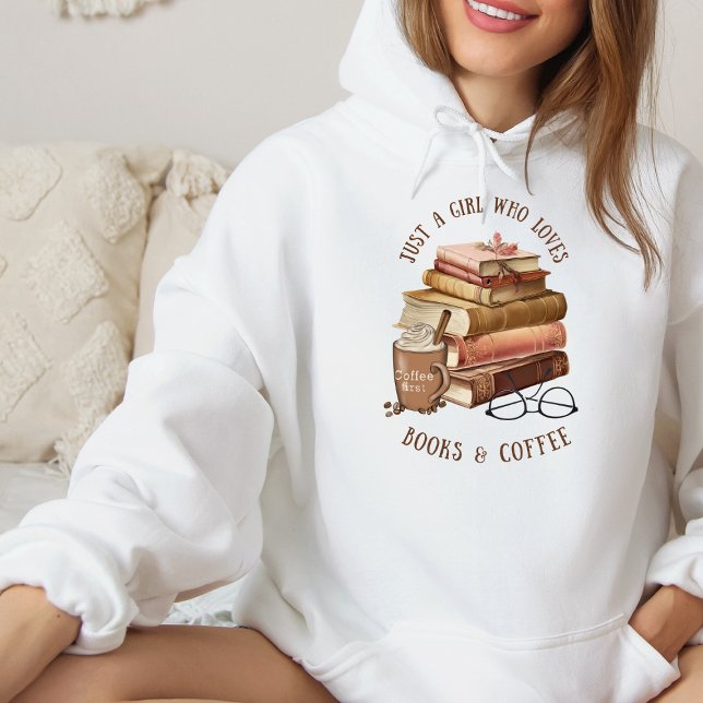 Just A Girl That Loves Books and Coffee Hoodie (Creator Uploaded)