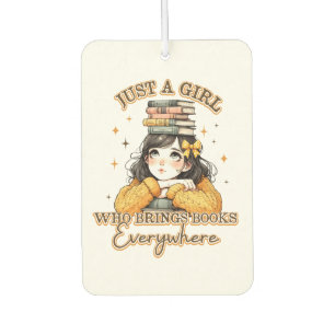 Just a Girl Who Brings Books Everywhere  Car Air Freshener