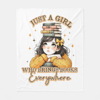 Just a Girl Who Brings Books Everywhere Fleece Blanket
