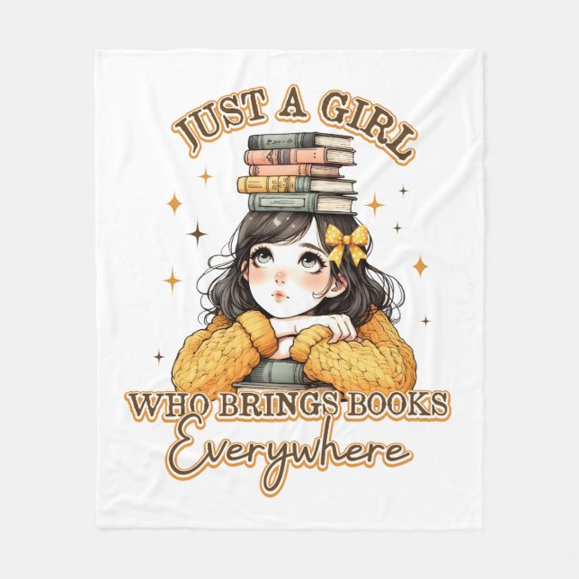 Just a Girl Who Brings Books Everywhere  Fleece Blanket (Front)