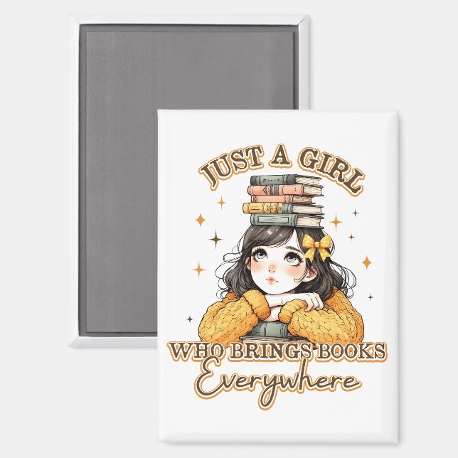Just a Girl Who Brings Books Everywhere  Magnet (Front/Back)