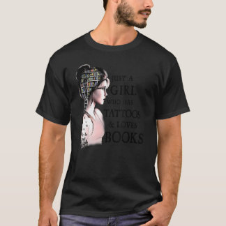 Just A Girl Who Has Tattoos And Loves Books Reader T-Shirt