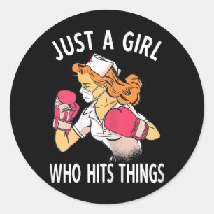 Just A Girl Who Hits Things Nurse Boxing  Classic Round Sticker