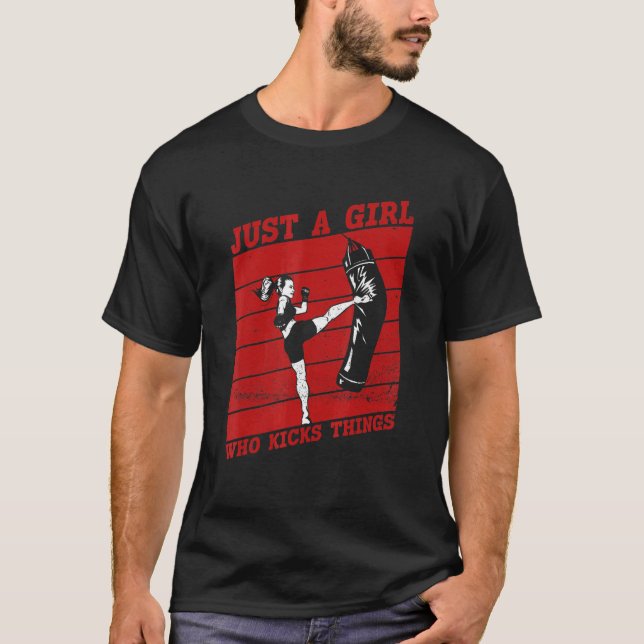 Just A Girl Who Kicks Things  Material Arts Kickbo T-Shirt (Front)