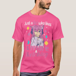 Just A Girl Who Likes Anime And Sketching T-Shirt
