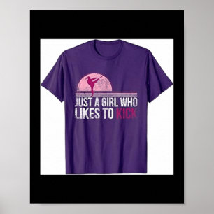 Just A Girl Who Likes to Kick Karate Martial Arts Poster