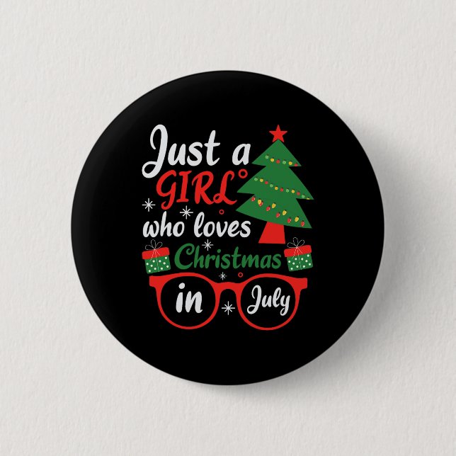 Just A Girl Who Love Christmas In July  6 Cm Round Badge (Front)