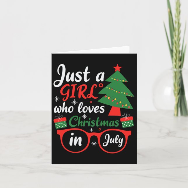 Just A Girl Who Love Christmas In July  Card (Front)