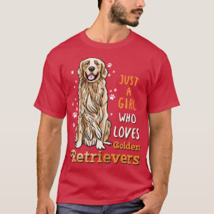 Just A Girl Who Love Golden Retrievers T-Shirt