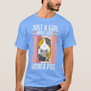 Just A Girl Who Love Guinea Pigs 818 T-Shirt