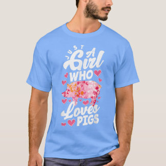 Just A Girl Who Love Pigs Funny Pig Lover  T-Shirt