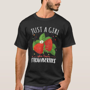 Just A Girl Who Love Strawberries Tee Strawberry