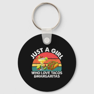 Just A Girl Who Love Tacos And Margaritas Mexico C Key Ring