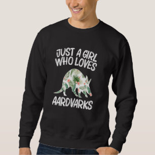 Just A Girl Who Loves Aardvarks For Women Anteater Sweatshirt