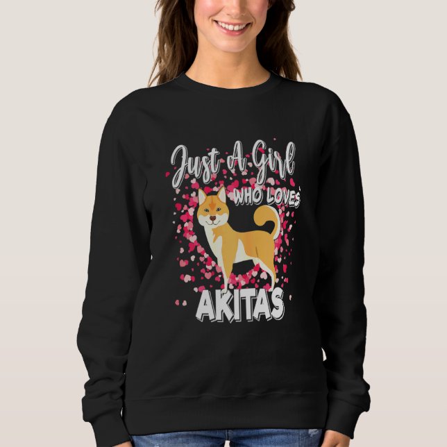 Just A Girl Who Loves Akitas Dog S Shiba Inu Sweatshirt (Front)