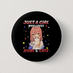 Just a Girl Who Loves Anime and Cats Kawaii Gift T 6 Cm Round Badge