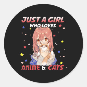 Just a Girl Who Loves Anime and Cats Kawaii Gift T Classic Round Sticker