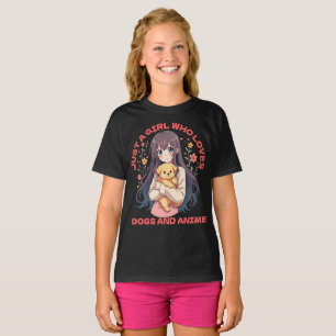 Just a girl who loves anime and dogs  T-Shirt