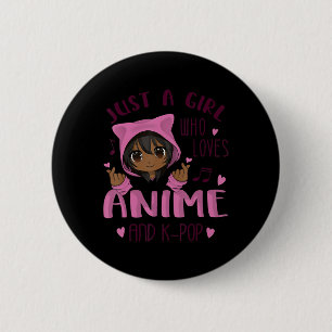 Just a girl who loves Anime and K-Pop 6 Cm Round Badge