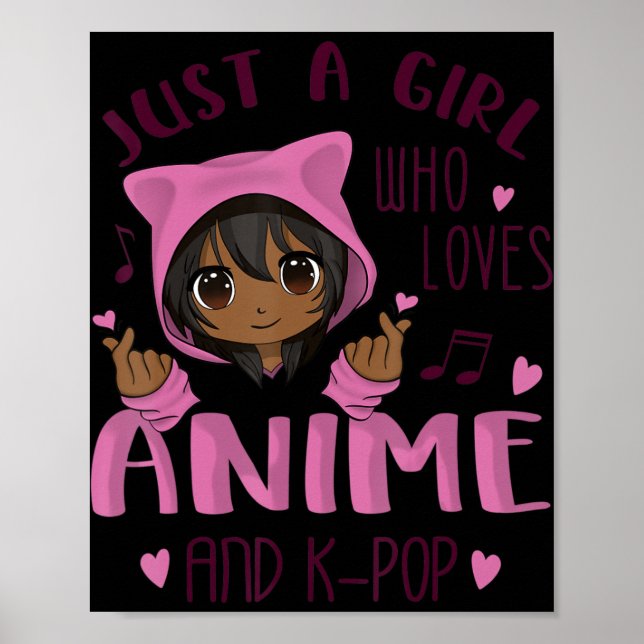 Just a girl who loves Anime and K-Pop Poster (Front)
