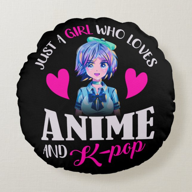 Just A Girl Who Loves Anime and K-Pop     Round Cushion (Front)