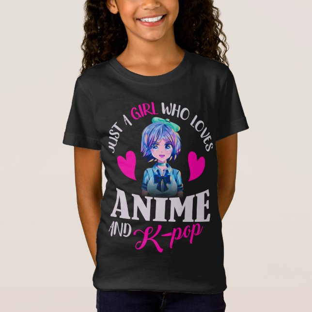 Just A Girl Who Loves Anime and K-Pop T-Shirt (Front)