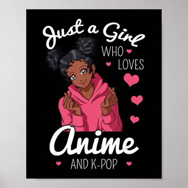 Just A Girl Who Loves Anime And KPop African Ameri Poster (Front)