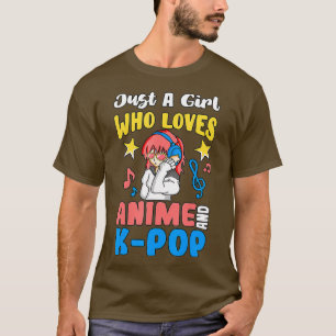 Just A Girl Who Loves Anime And KPop Fans Kawai T-Shirt