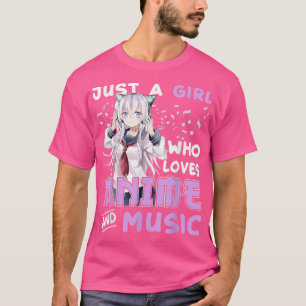 Just A Girl Who Loves Anime And Music Anime Lover  T-Shirt
