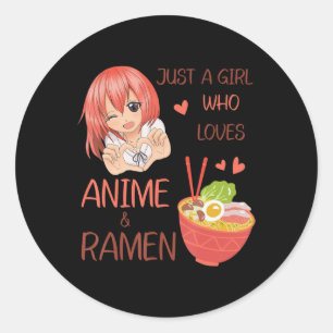 Just a girl who loves Anime and Ramen Japan Anime Classic Round Sticker