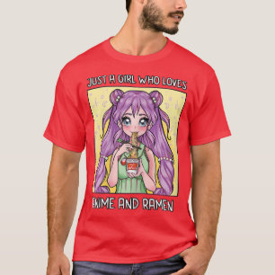 Just A Girl Who Loves Anime And Ramen - Otaku Mang T-Shirt