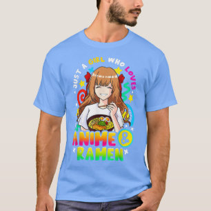 Just A Girl Who Loves Anime And Ramen Women Girls  T-Shirt