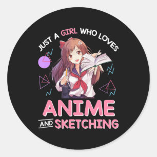 Just A Girl Who Loves Anime and Sketching 8 Classic Round Sticker