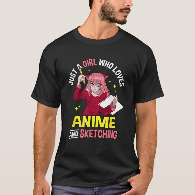 Just A Girl Who Loves Anime and Sketching Anime Dr T-Shirt (Front)