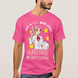 Just A Girl Who Loves Anime And Sketching Cute Des T-Shirt