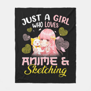 Just A Girl Who Loves Anime and Sketching Drawing  Fleece Blanket