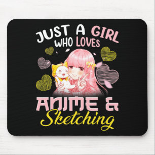 Just A Girl Who Loves Anime and Sketching Drawing Mouse Pad