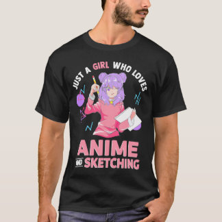 Just A Girl Who Loves Anime And Sketching Drawing T-Shirt