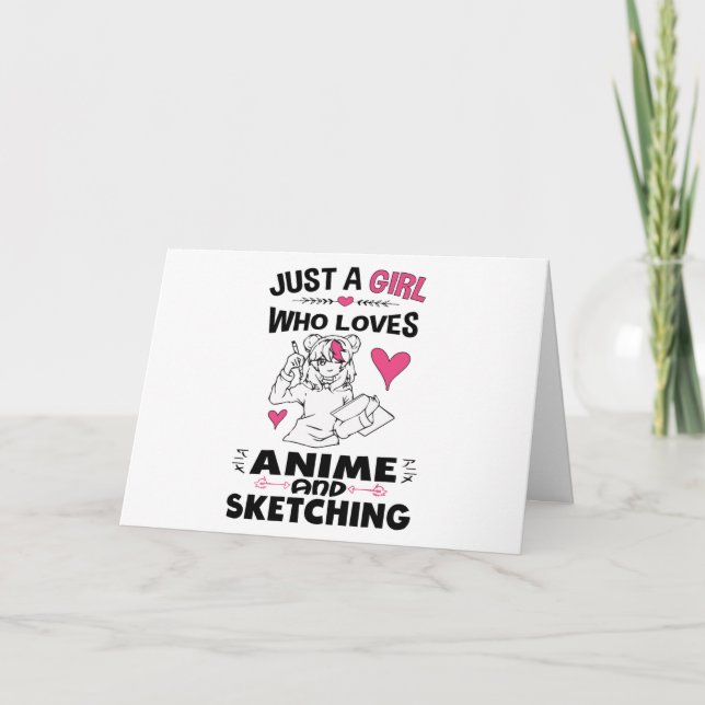 Just A Girl Who Loves Anime and Sketching Girls Card (Front)