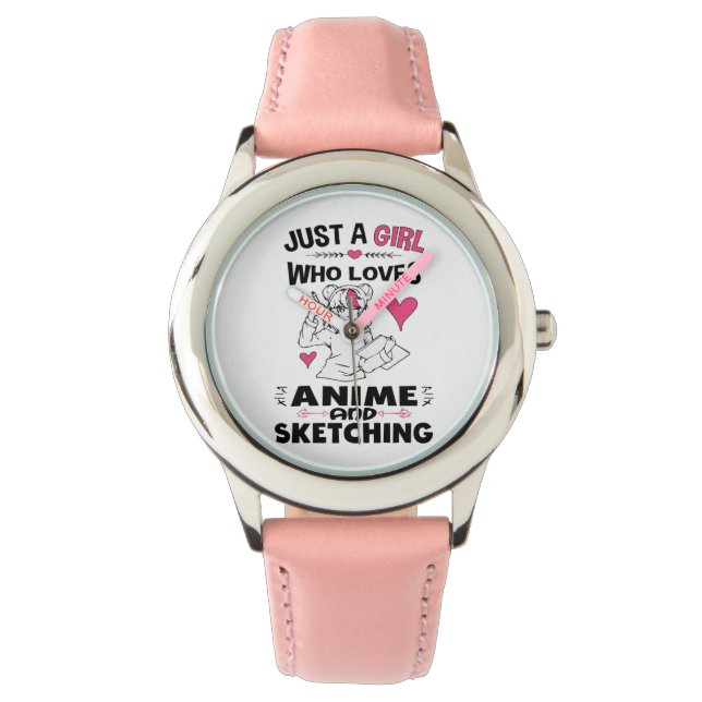 Just A Girl Who Loves Anime and Sketching Girls Watch (Front)