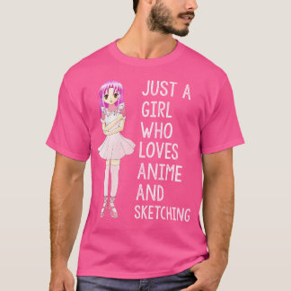 Just A Girl Who Loves Anime And Sketching - Japan  T-Shirt
