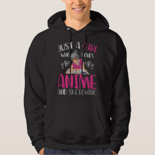 Just A Girl Who Loves Anime And Sketching Kawaii G Hoodie