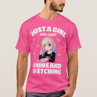 Just A Girl Who Loves Anime And Sketching Otaku An T-Shirt
