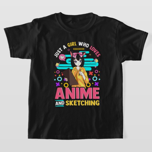 Just A Girl Who Loves Anime And Sketching  T-Shirt (Laydown)