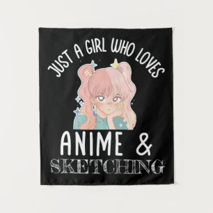 Just a girl who loves Anime And Sketching Tapestry