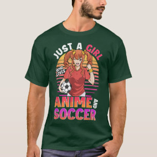 Just a Girl Who Loves Anime and Soccer Ball Girls T-Shirt