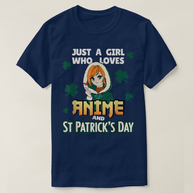 Just A Girl Who Loves Anime and St Patrick's Day  T-Shirt (Design Front)