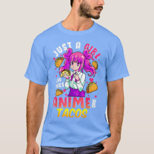 Just A Girl Who Loves Anime And Tacos Cinco De May T-Shirt