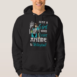 Just A Girl Who Loves Anime and Volleyball Hoodie